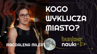 Grafika ilustracyjno-informacyjna z podtytułem odcinka („Kogo wyklucza miasto?"), imieniem i nazwiskiem gościni-rozmówczyni oraz jej zdjęciem.