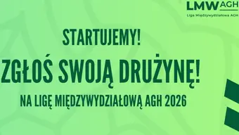 Grafika dekoracyjna z napisem "Startujemy! Zgłoś swoją drużynę na Ligę Międzywydziałową AGH 2026".