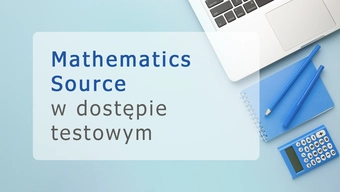 Grafika dekoracyjna z napisem: Mathematics Source w dostępie testowym