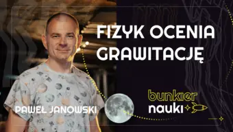 Grafika ilustracyjno-informacyjna z podtytułem odcinka („Fizyk ocenia grawitację”), imieniem i nazwiskiem gościa-rozmówcy oraz jego zdjęciem.