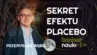 Grafika ilustracyjno-informacyjna z podtytułem odcinka („Sekret efektu placeboć"), imieniem i nazwiskiem gościa-rozmówcy oraz jego zdjęciem.