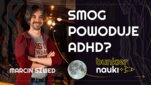 Grafika ilustracyjno-informacyjna z podtytułem odcinka pop!castu („Smog powoduje ADHD?”), imieniem i nazwiskiem gościa-rozmówcy oraz jego zdjęciem.
