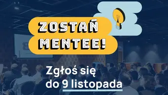 Grafika dekoracyjna z napisami "Zostań mentee!" oraz "Zgłoś się do 9 listopada"