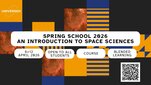 A poster of Spring School 2026 called "An Introduction to Space Sciences" with basic information and the logotype of UNIVERSEH. 