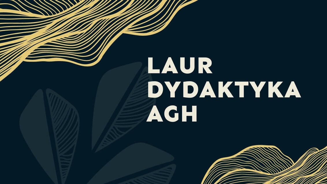 Image with the words Laur Dydaktyka AGH on the right, black backround with three dark green leaves and yellow stripes in two opposite corners