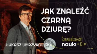 Grafika ilustracyjno-informacyjna z podtytułem odcinka („Jak znaleźć czarną dziurę?”), imieniem i nazwiskiem gościa-rozmówcy oraz jego zdjęciem.