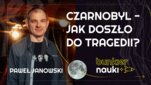 Grafika ilustracyjno-informacyjna z podtytułem odcinka („Czarnobyl - jak doszło do tragedii?"), imieniem i nazwiskiem gościa-rozmówcy oraz jego zdjęciem.