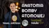 Grafika ilustracyjno-informacyjna z podtytułem odcinka („Anatomia bomby atomowej”), imieniem i nazwiskiem gościa-rozmówcy oraz jego zdjęciem.